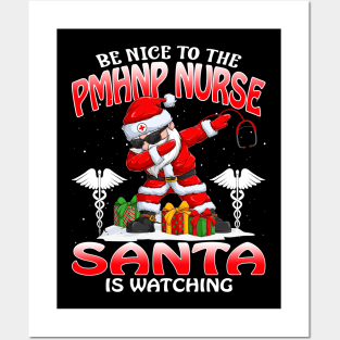 Be Nice To The Psychiatric Mental Health Nurse Pra Santa is Watching Posters and Art